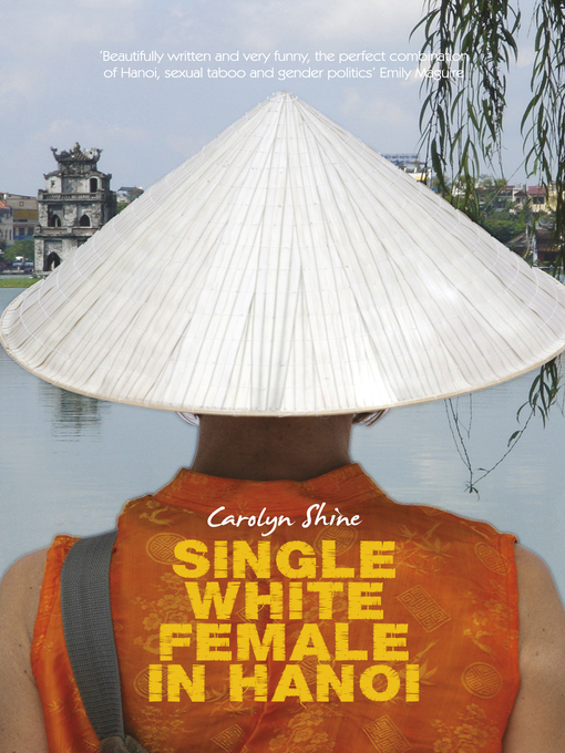 Title details for Single White Female in Hanoi by Carolyn Shine - Available